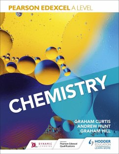 Pearson Edexcel A Level Chemistry (Year 1 and Year 2) (eBook, ePUB) - Hunt, Andrew; Curtis, Graham; Hill, Graham