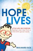 Hope Lives: Little Life. Big Purpose. Seeing a New View from a Child with Special Needs