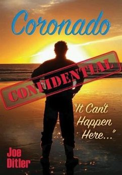 Coronado Confidential: It Can't Happen Here - Ditler, Joe