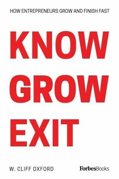 Know Grow Exit: How Entrepreneurs Grow And Finish Fast - Oxford, W. Cliff