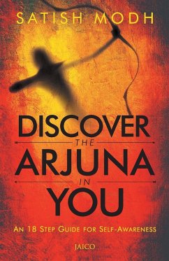 Discover the Arjuna in You - Modh, Satish