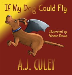 If My Dog Could Fly - Culey, A. J.