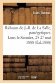 Riduum Du Bienheureux J.-B. de la Salle, Panégyriques