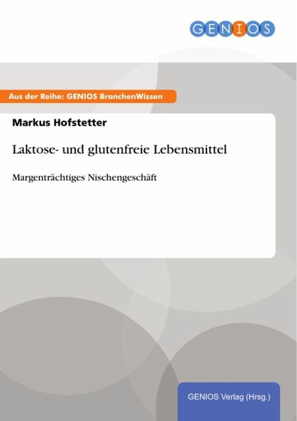 Laktose- und glutenfreie Lebensmittel (eBook, PDF) Laktose- und glutenfreie Lebensmittel (eBook, PDF)
