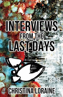 Interviews from the Last Days - Loraine, Christina