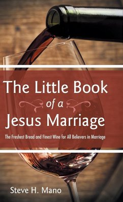 The Little Book of a Jesus Marriage - Mano, Steve H.