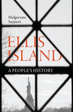 Ellis Island: A People's History - Szejnert, Malgorzata