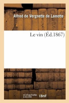 Le Vin - de Vergnette de Lamotte, Alfred