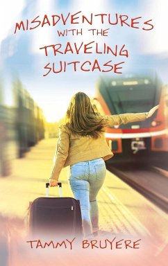 Misadventures with the Traveling Suitcase - Bruyere, Tammy