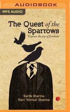 The Quest of the Sparrows: Explore the Joy of Freedom - Sharma, Kartik; Sharma, Ravi 'nirmal'