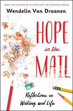 Hope in the Mail: Reflections on Writing and Life - Draanen, Wendelin Van