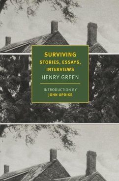 Surviving: Stories, Essays, Interviews - Green, Henry