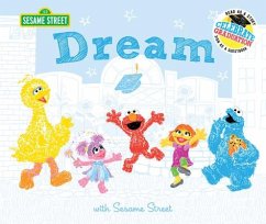 Dream: With Sesame Street - Sesame Workshop; Hill, Susanna Leonard