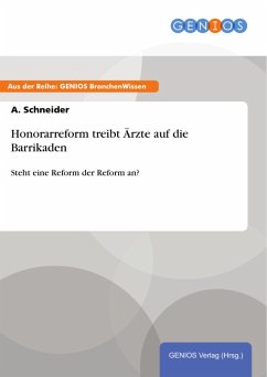 Honorarreform treibt Ärzte auf die Barrikaden (eBook, ePUB) - Schneider, A.