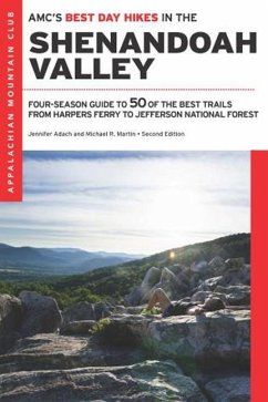 Amc's Best Day Hikes in the Shenandoah Valley: Four-Season Guide to 50 of the Best Trails from Harpers Ferry to Jefferson National Forest - Adach, Jennifer; Martin, Michael R.