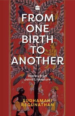 From One Birth to Another: Stories from Jaina Literature - Regunathan, Sudhamahi