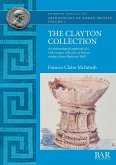 The Clayton Collection: An archaeological appraisal of a 19th century collection of Roman artefacts from Hadrian's Wall