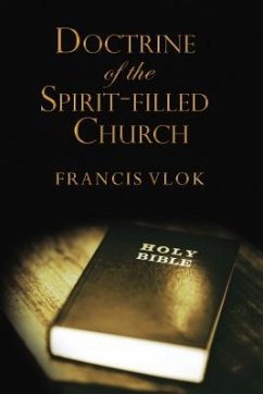 The Doctrine of the Spirit-filled Church - Vlok, Francis