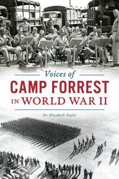 Voices of Camp Forrest in World War II - Taylor, Elizabeth