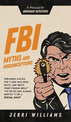 FBI Myths and Misconceptions - Williams, Jerri