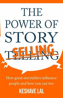 The Power Of Story Selling - Keshave, Lal