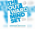 The Outward Mindset: How to Change Lives and Transform Organizations