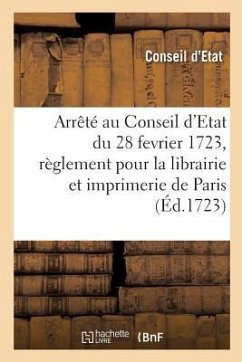 Arrêté Au Conseil d'Etat Du Roi Du 28 Fevrier 1723 - Conseil d'Etat