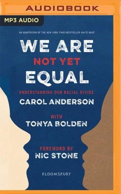 We Are Not Yet Equal: Understanding Our Racial Divide - Anderson, Carol; Bolden, Tonya
