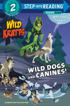 Wild Dogs and Canines! - Kratt, Martin; Kratt, Chris