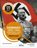 Engaging with AQA GCSE (9-1) History: Germany, 1890-1945: Democracy and dictatorship Period study (eBook, ePUB) Engaging with AQA GCSE (9-1) History: Germany, 1890-1945: Democracy and dictatorship Period study (eBook, ePUB)