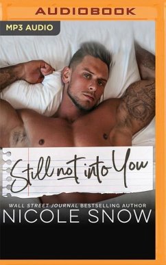 Still Not Into You: An Enemies to Lovers Romance - Snow, Nicole