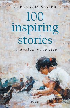 100 Inspiring Stories to Enrich Your Life - Xavier, G. Francis