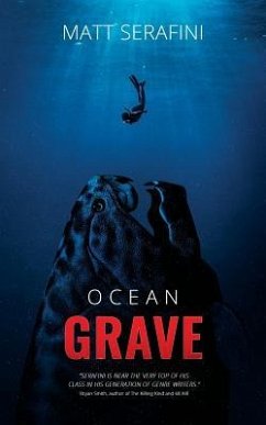 Ocean Grave: A Novel of Deep Sea Horror - Serafini, Matt