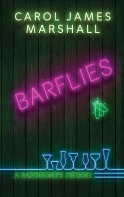 Barflies: A Bartender's Memoir - Marshall, Carol James