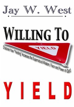 Willing to Yield - West, Jay W.