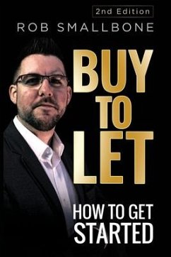 Buy-to-Let: How to Get Started - Smallbone, Rob