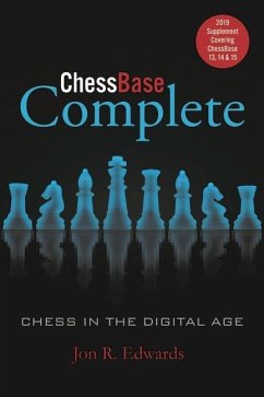 Chessbase Complete: 2019 Supplement: Covering Chessbase 13, 14 & 15 - Edwards, Jon