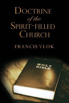 The Doctrine of the Spirit-filled Church - Vlok, Francis