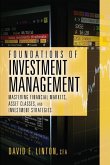 Foundations of Investment Management: Mastering Financial Markets, Asset Classes, and Investment Strategies