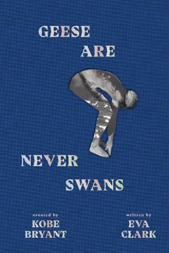 Geese Are Never Swans - Clark, Eva