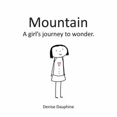 Mountain: A girl's journey to wonder - Dauphine, Denise