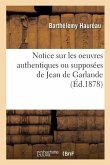 Notice Sur Les Oeuvres Authentiques Ou Supposées de Jean de Garlande