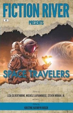 Fiction River Presents: Space Travelers - Saunders, Leigh; Silverthorne, Lisa