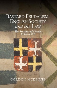 Bastard Feudalism, English Society and the Law - Mckelvie, Gordon