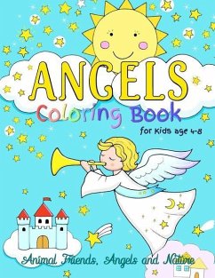 Angels Coloring Book for Kids ages 4-8: Animal Friends, Angels and Nature: Fun designs encouraging curiosity in children - Press, Madeinsinchon