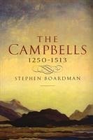 The Campbells, 1250-1513 - Boardman, Stephen