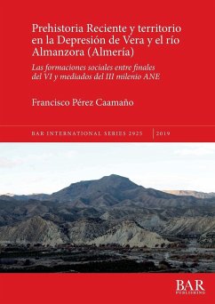 Prehistoria Reciente y territorio en la Depresión de Vera y el río Almanzora (Almería) - Pérez Caamaño, Francisco