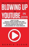 The Ultimate Beginners Guide to Blowing Up on YouTube in 2019