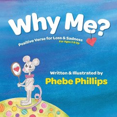 Why Me? Positive Verse for Loss & Sadness - Phillips, Phebe