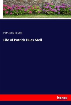 Life of Patrick Hues Mell